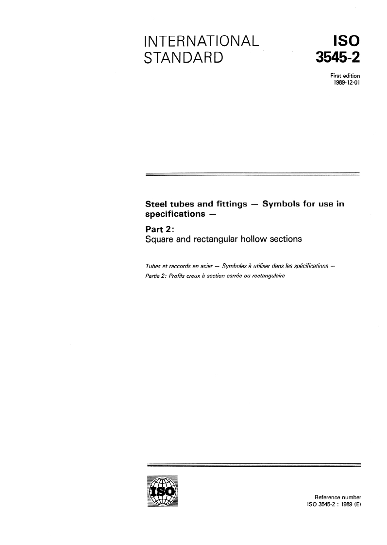 ISO 3545-2:1989 - Steel tubes and fittings — Symbols for use in specifications — Part 2: Square and rectangular hollow sections
Released:11/30/1989