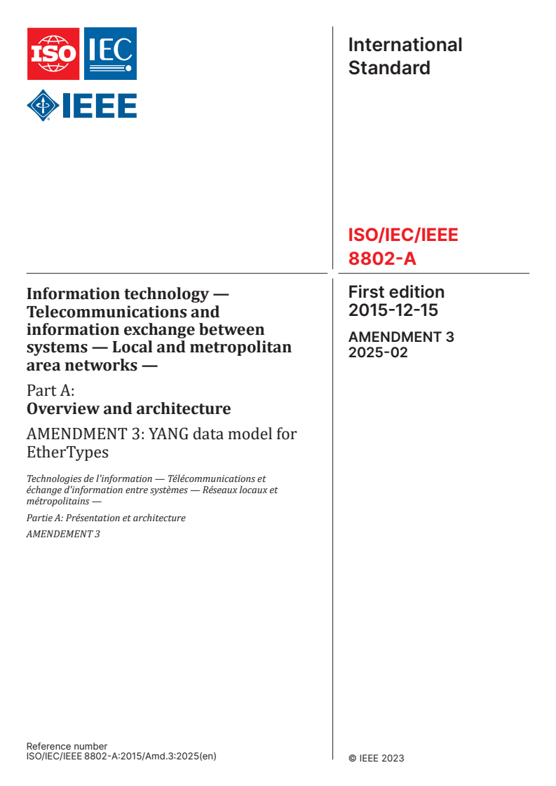 ISO/IEC/IEEE 8802-A:2015/Amd 3:2025 - Information technology — Telecommunications and information exchange between systems — Local and metropolitan area networks — Part A: Overview and architecture — Amendment 3: YANG data model for EtherTypes
Released:25. 02. 2025