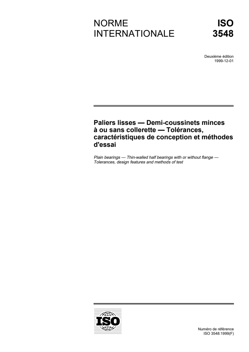 ISO 3548:1999 - Paliers lisses — Demi-coussinets minces à ou sans collerette — Tolérances, caractéristiques de conception et méthodes d'essai
Released:12/2/1999