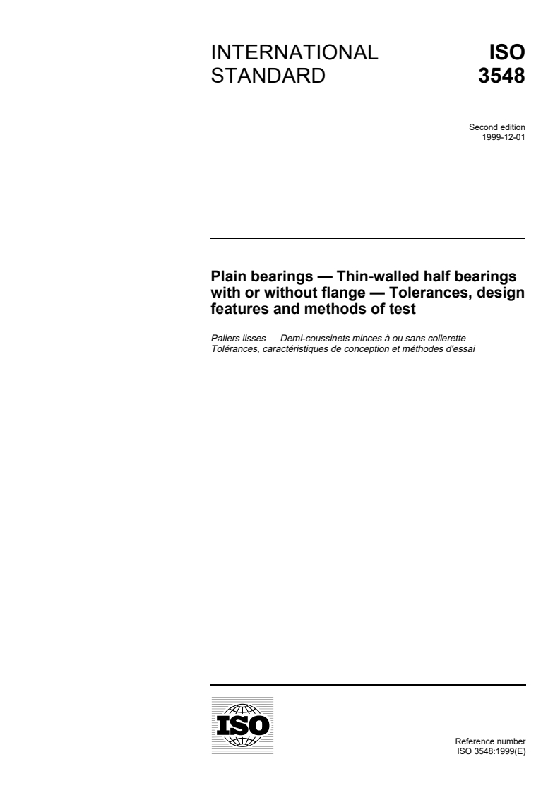 ISO 3548:1999 - Plain bearings — Thin-walled half bearings with or without flange — Tolerances, design features and methods of test
Released:12/2/1999