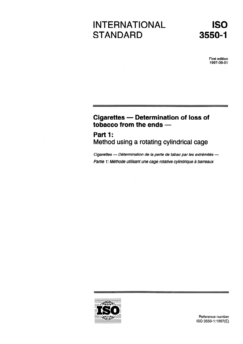 ISO 3550-1:1997 - Cigarettes — Determination of loss of tobacco from the ends — Part 1: Method using a rotating cylindrical cage
Released:9/4/1997