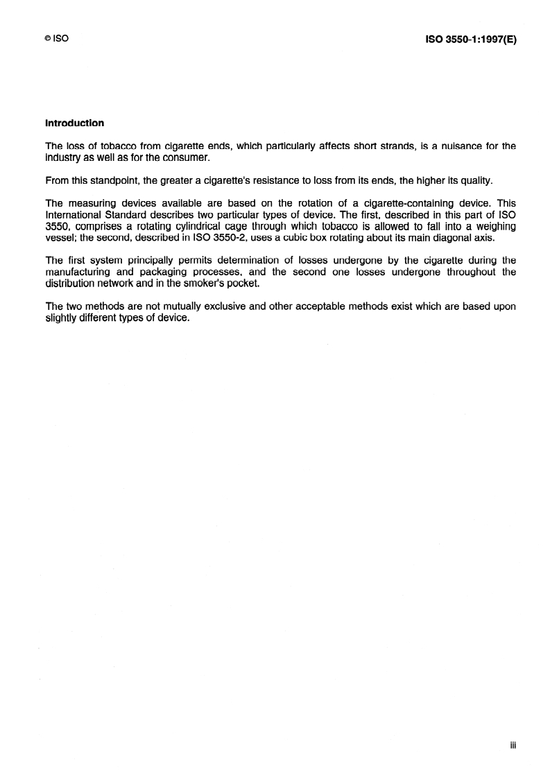 ISO 3550-1:1997 - Cigarettes — Determination of loss of tobacco from the ends — Part 1: Method using a rotating cylindrical cage
Released:9/4/1997