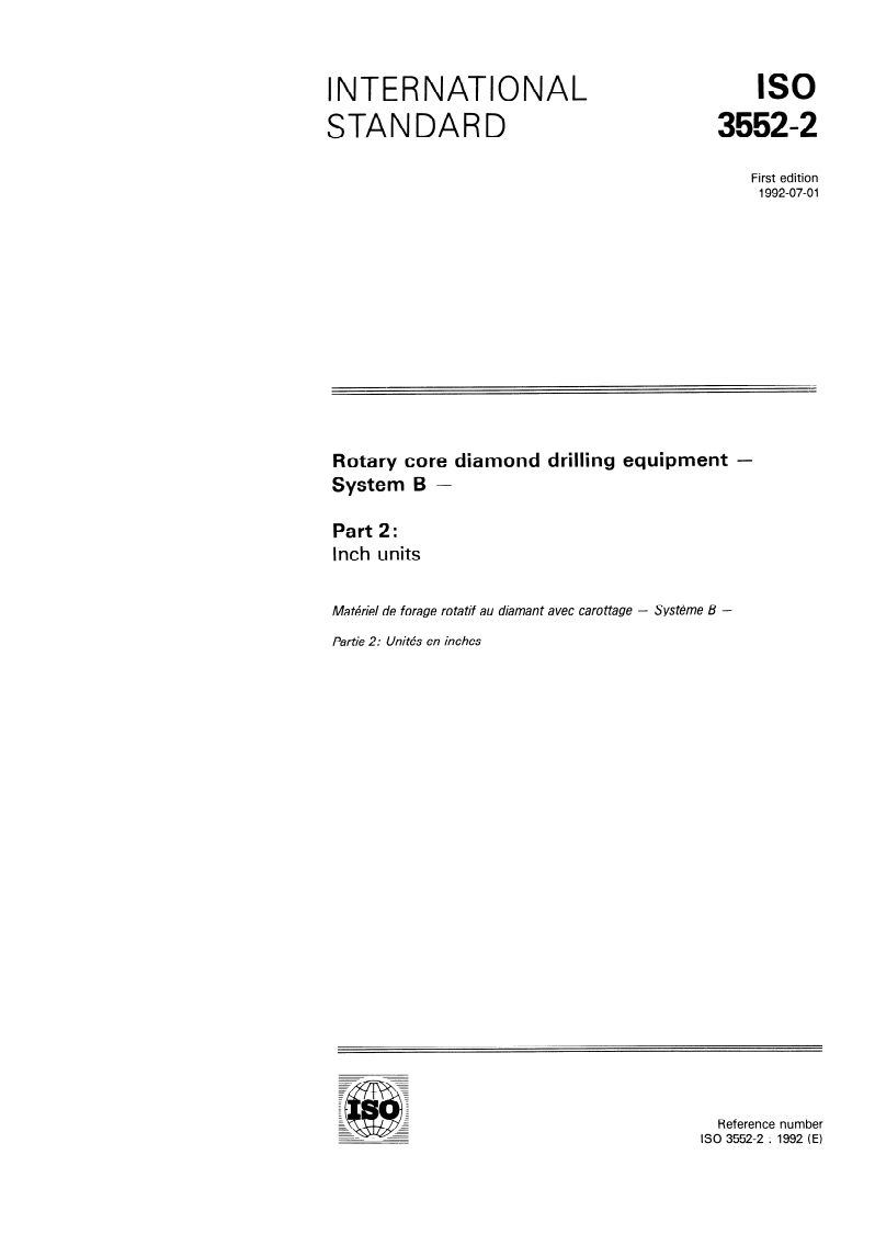 ISO 3552-2:1992 - Rotary core diamond drilling equipment — System B — Part 2: Inch units
Released:7/2/1992