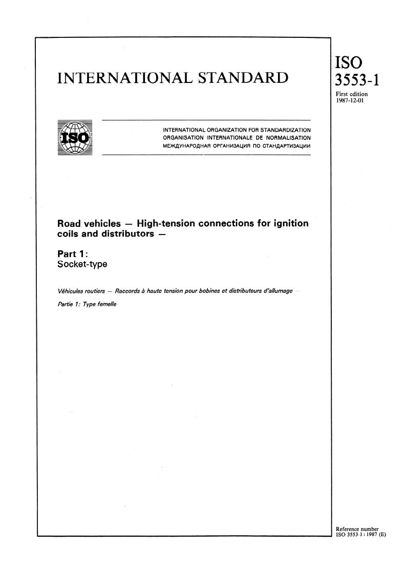 ISO 3553-1:1987 - Road vehicles — High-tension connections for ignition coils and distributors — Part 1: Socket-type
Released:11/19/1987