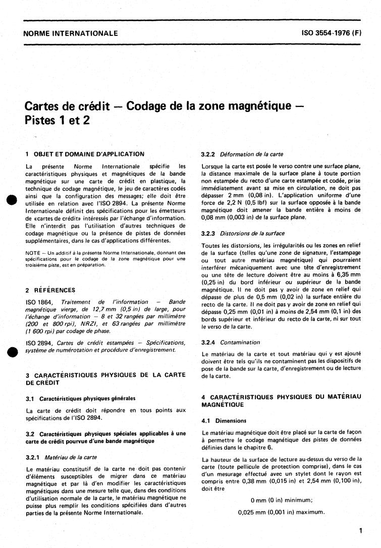 ISO 3554:1976 - Credit cards — Magnetic stripe encoding for tracks 1 and 2
Released:6/1/1976