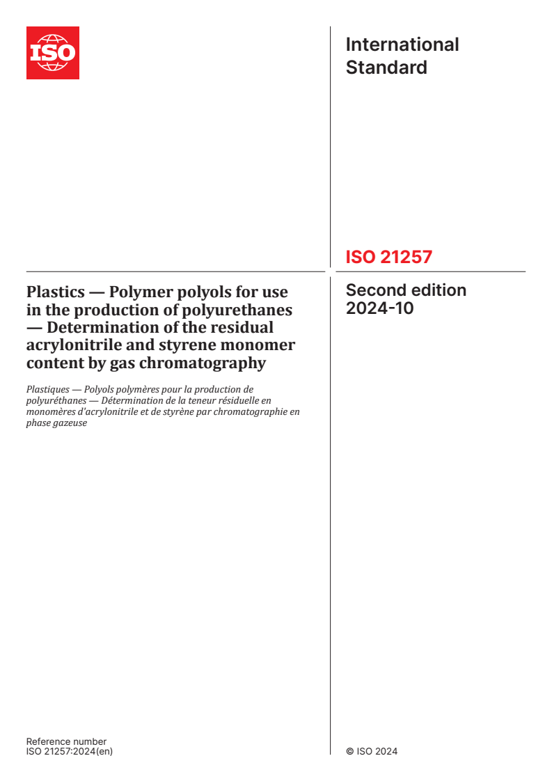 ISO 21257:2024 - Plastics — Polymer polyols for use in the production of polyurethanes — Determination of the residual acrylonitrile and styrene monomer content by gas chromatography
Released:10/23/2024