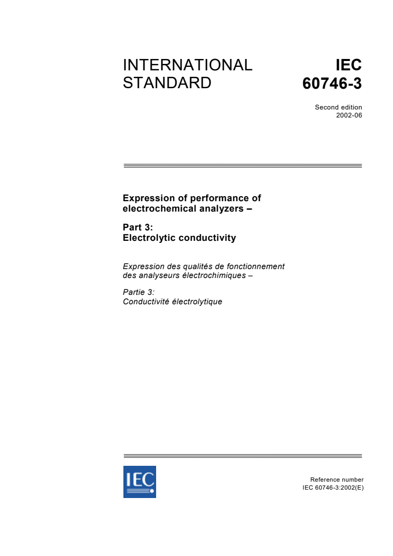 IEC 60746-3:2002 - Expression of performance of electrochemical analyzers - Part 3: Electrolytic conductivity
Released:6/24/2002
Isbn:2831864488