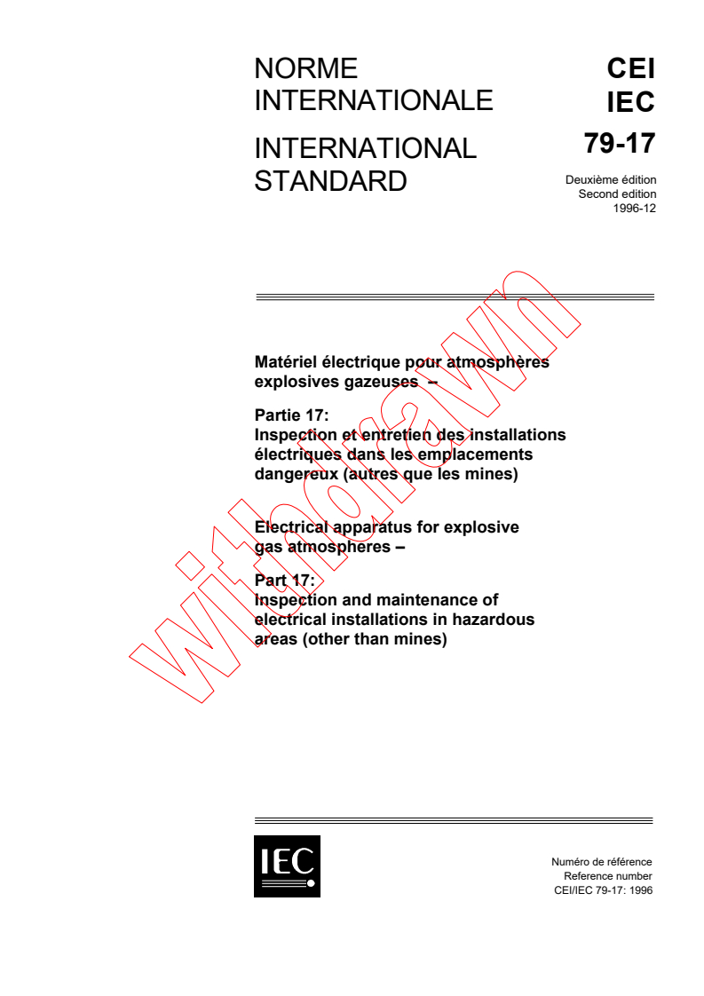 IEC 60079-17:1996 - Electrical apparatus for explosive gas atmospheres - Part 17: Inspection and maintenance of electrical installations in hazardous areas (other than mines)
Released:12/10/1996