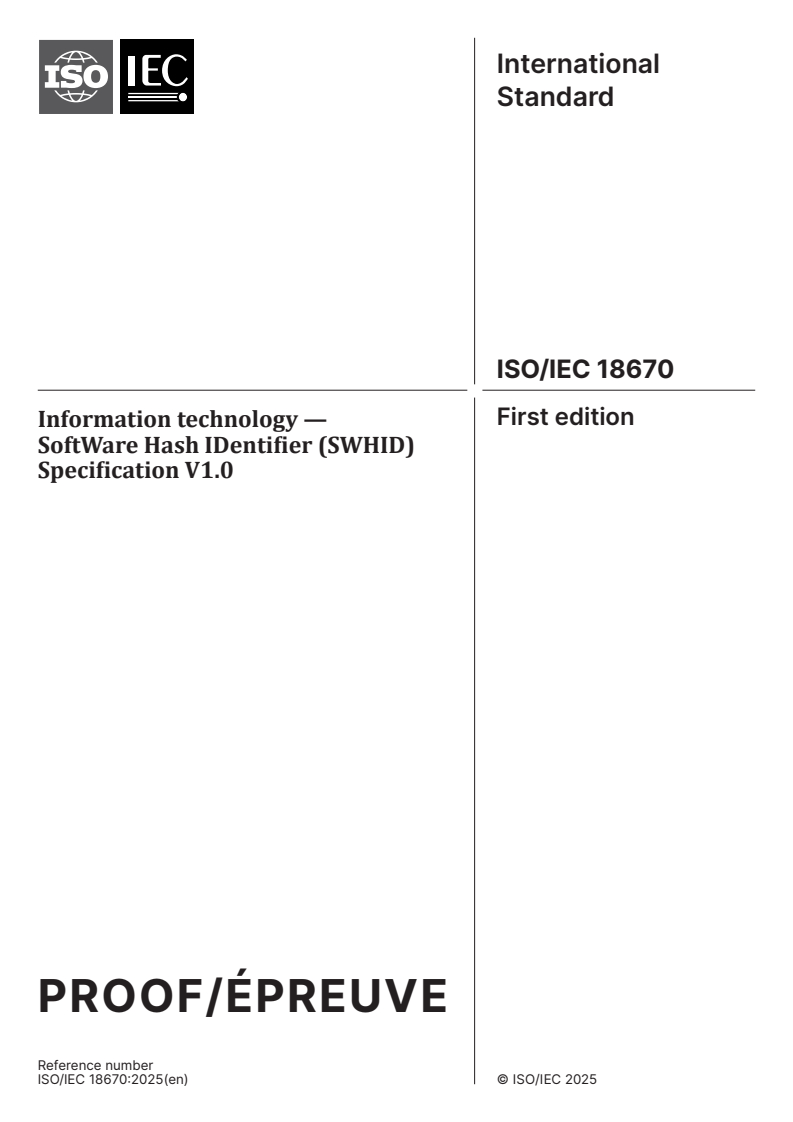 ISO/IEC PRF 18670 - Information technology — SoftWare Hash IDentifier (SWHID) Specification V1.0
Released:27. 02. 2025