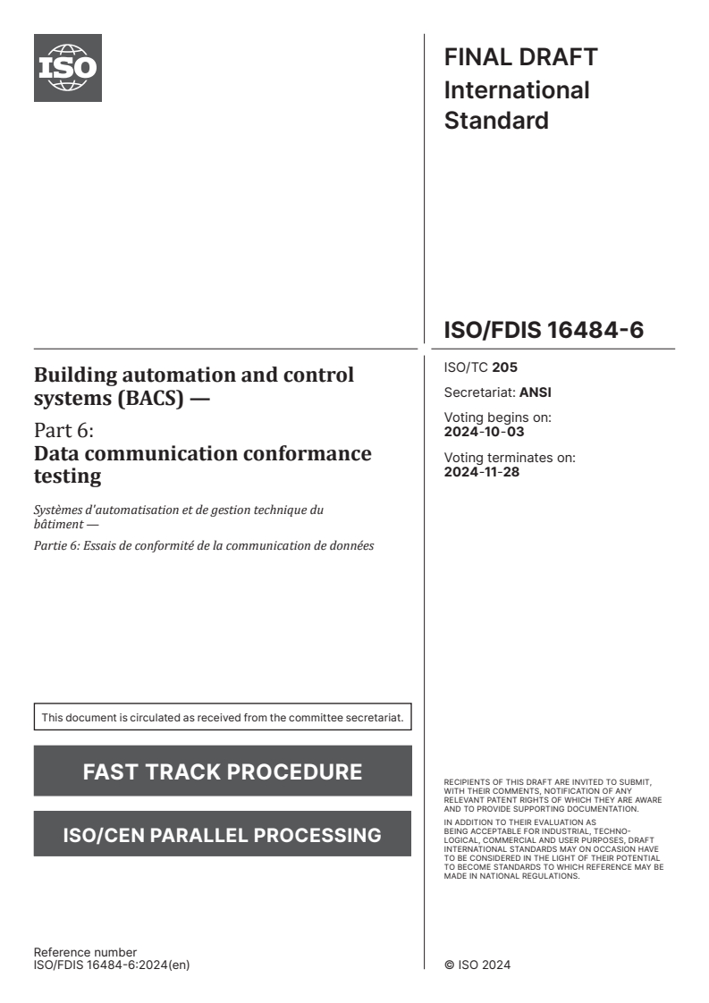 ISO/FDIS 16484-6 - Building automation and control systems (BACS) — Part 6: Data communication conformance testing
Released:19. 09. 2024