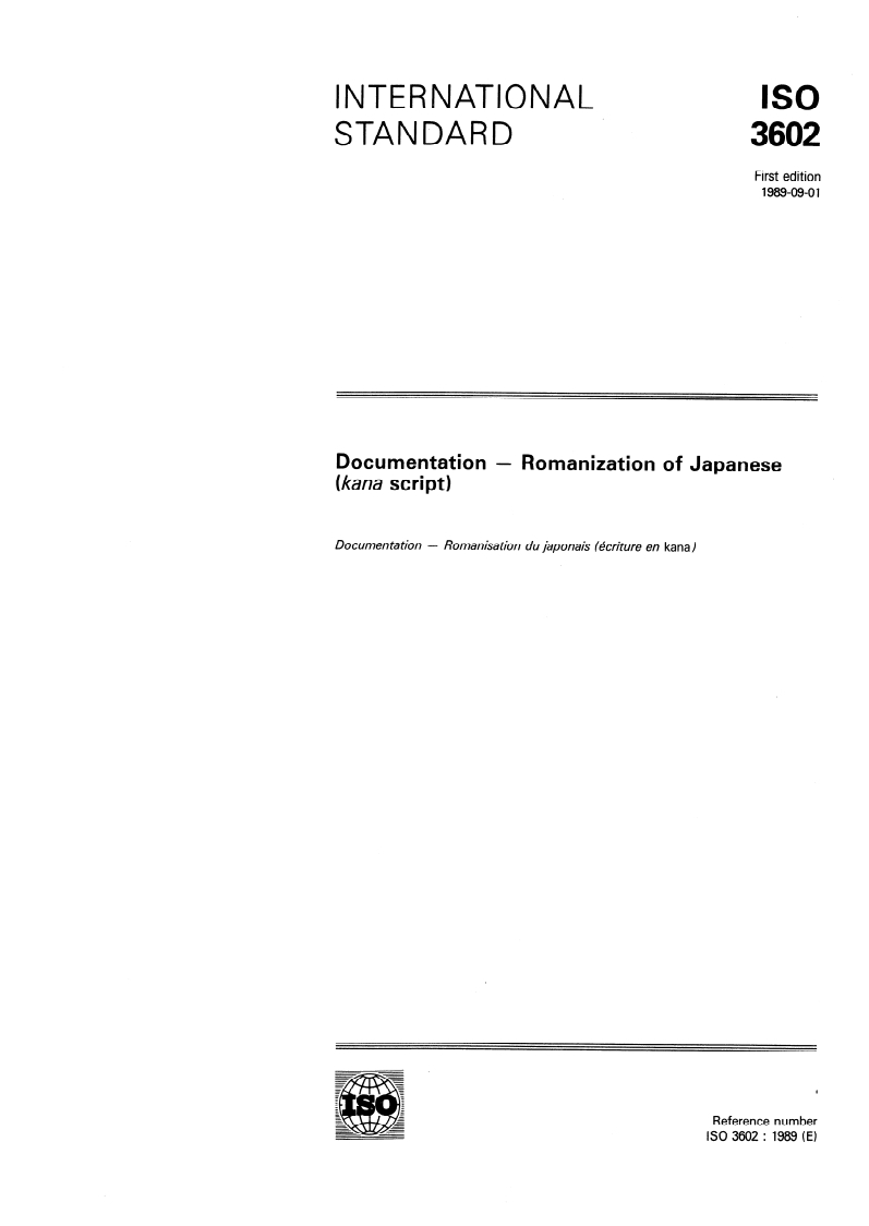 ISO 3602:1989 - Documentation — Romanization of Japanese (kana script)
Released:8/24/1989