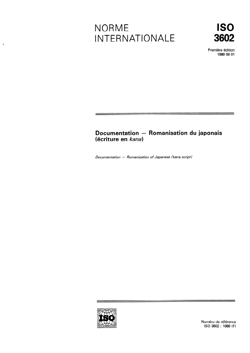 ISO 3602:1989 - Documentation — Romanisation du japonais (écriture en kana)
Released:8/24/1989