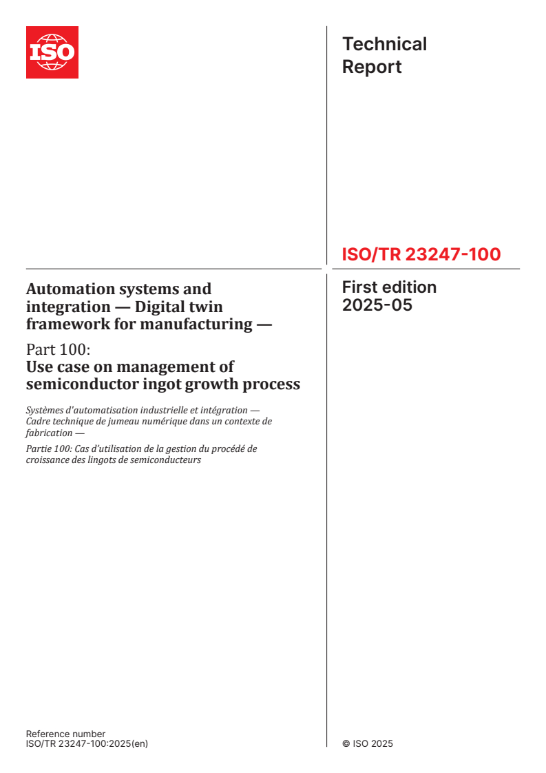 ISO/TR 23247-100:2025 - Automation systems and integration — Digital twin framework for manufacturing — Part 100: Use case on management of semiconductor ingot growth process
Released:1. 05. 2025