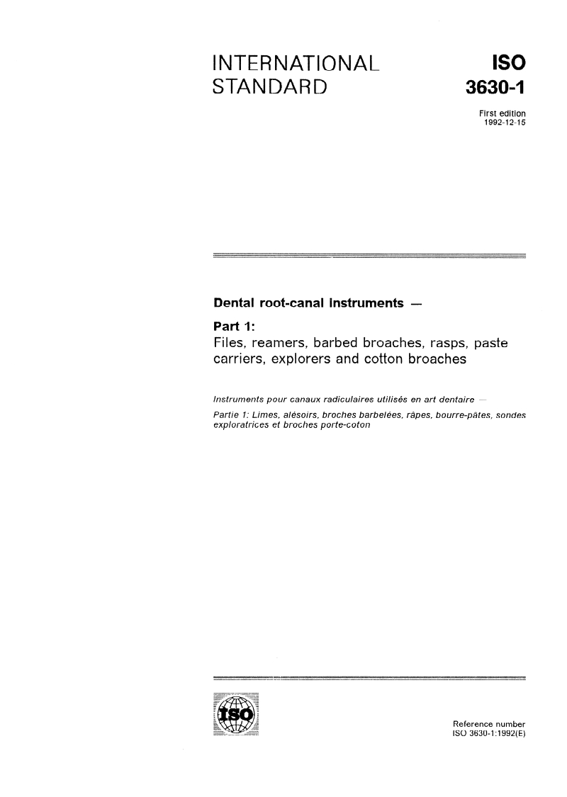 ISO 3630-1:1992 - Dental root-canal instruments — Part 1: Files, reamers, barbed broaches, rasps, paste carriers, explorers and cotton broaches
Released:12/17/1992