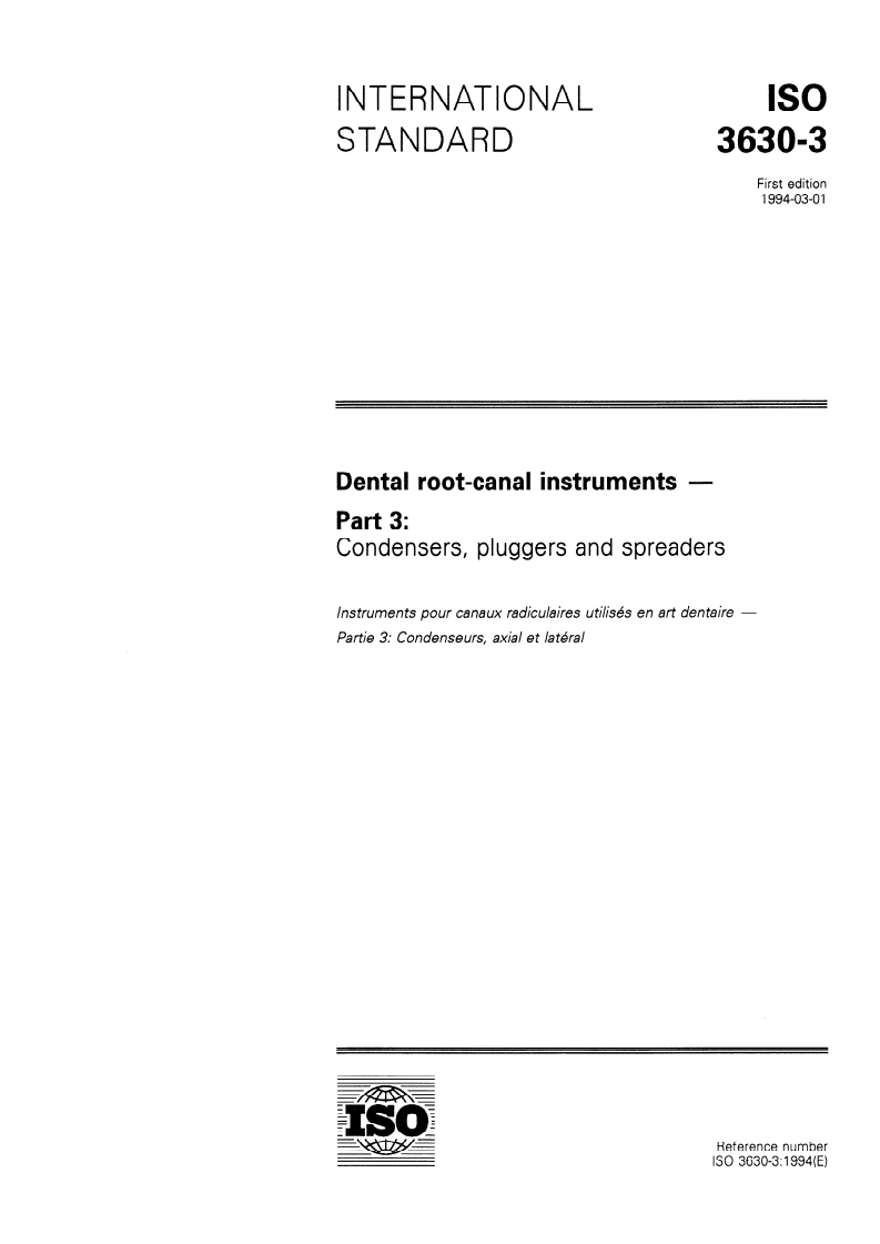 ISO 3630-3:1994 ISO 3630-3:1994 - Dental root-canal instruments — Part 3: Condensers, pluggers and spreaders
Released:3/3/1994