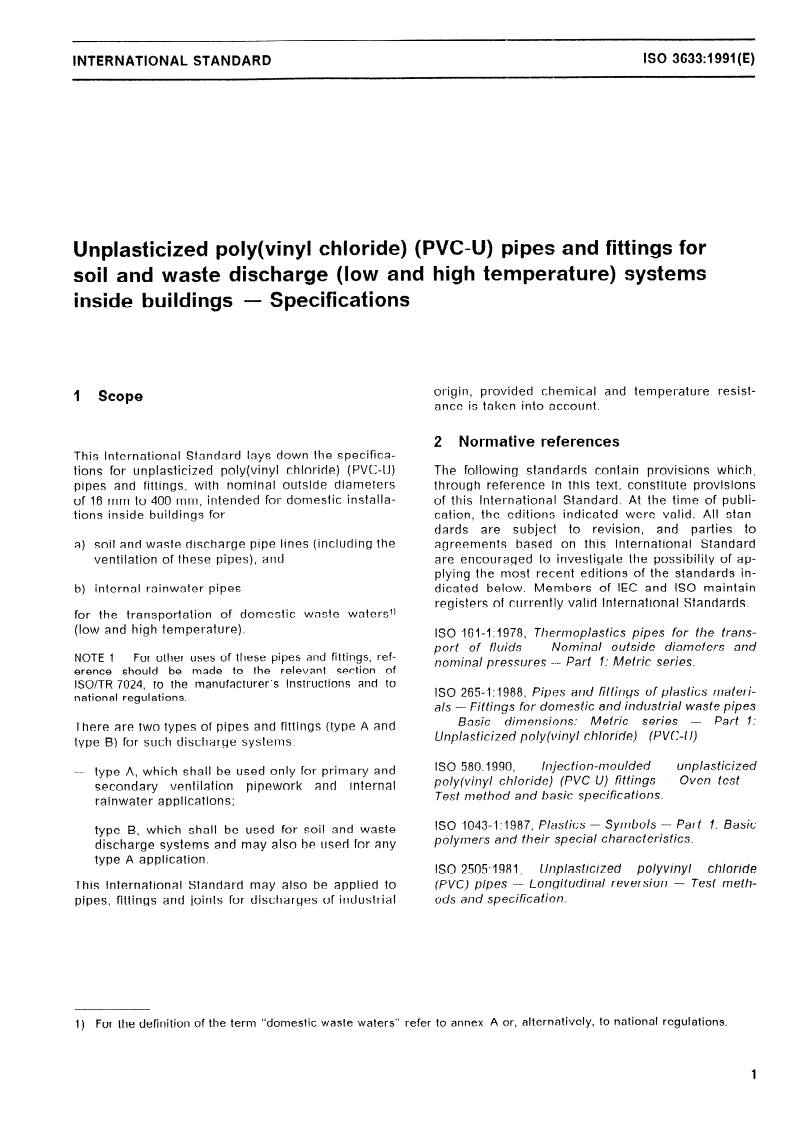 ISO 3633:1991 - Unplasticized poly(vinyl chloride) (PVC-U) pipes and fittings for soil and waste discharge (low and high temperature) systems inside buildings — Specifications
Released:5/30/1991