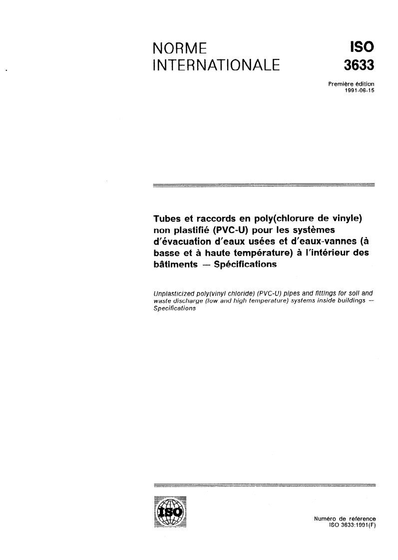 ISO 3633:1991 - Tubes et raccords en poly(chlorure de vinyle) non plastifié (PVC-U) pour les systèmes d'évacuation d'eaux usées et d'eaux-vannes (à basse et à haute température) à l'intérieur des bâtiments — Spécifications
Released:5/30/1991