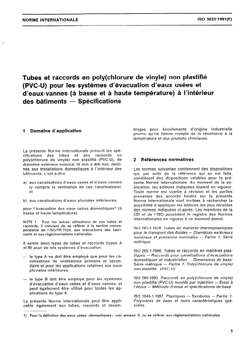 ISO 3633:1991 - Tubes et raccords en poly(chlorure de vinyle) non plastifié (PVC-U) pour les systèmes d'évacuation d'eaux usées et d'eaux-vannes (à basse et à haute température) à l'intérieur des bâtiments — Spécifications
Released:5/30/1991