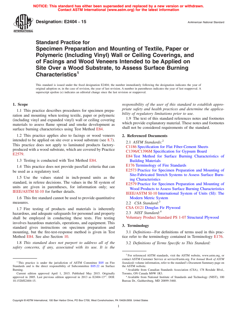 ASTM E2404-15 - Standard Practice for  Specimen Preparation and Mounting of Textile, Paper or Polymeric  (Including Vinyl) Wall or Ceiling Coverings, and of Facings and Wood  Veneers Intended to be Applied on Site Over a Wood Substrate, to Assess  Surface Burning Characteristics