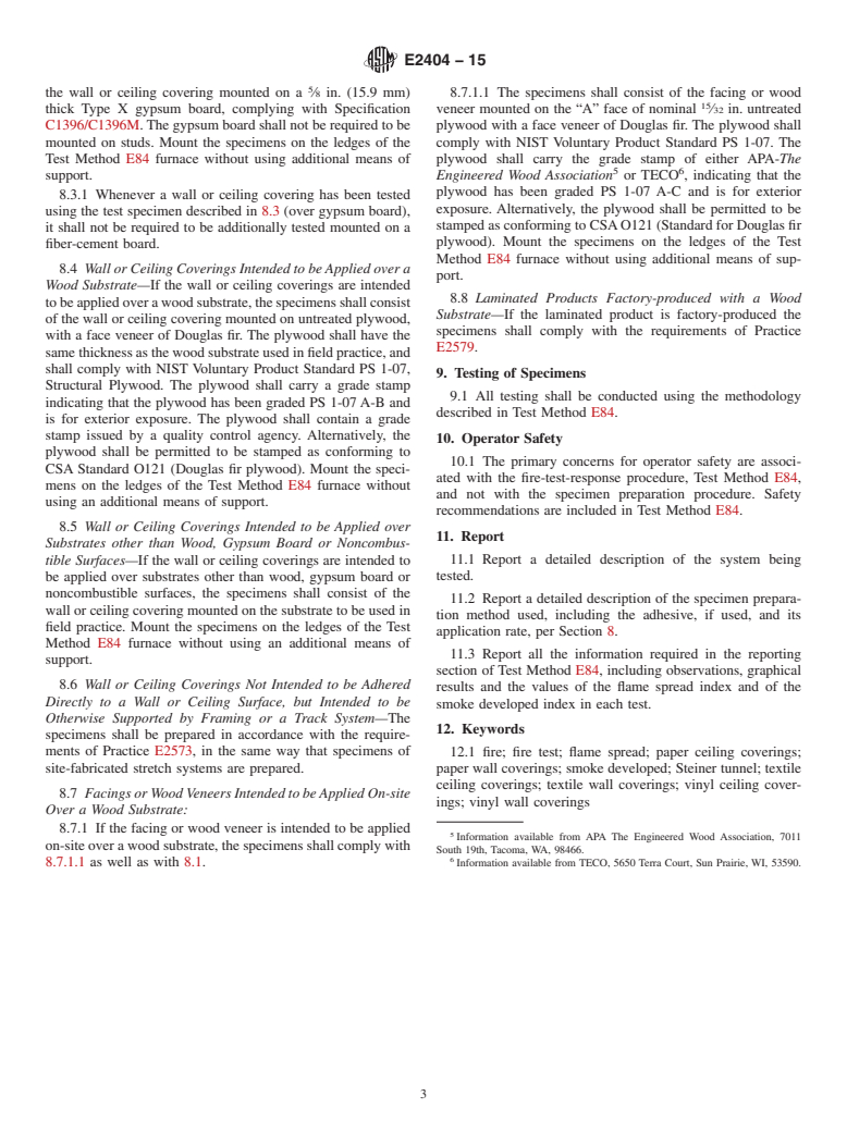 ASTM E2404-15 - Standard Practice for  Specimen Preparation and Mounting of Textile, Paper or Polymeric  (Including Vinyl) Wall or Ceiling Coverings, and of Facings and Wood  Veneers Intended to be Applied on Site Over a Wood Substrate, to Assess  Surface Burning Characteristics