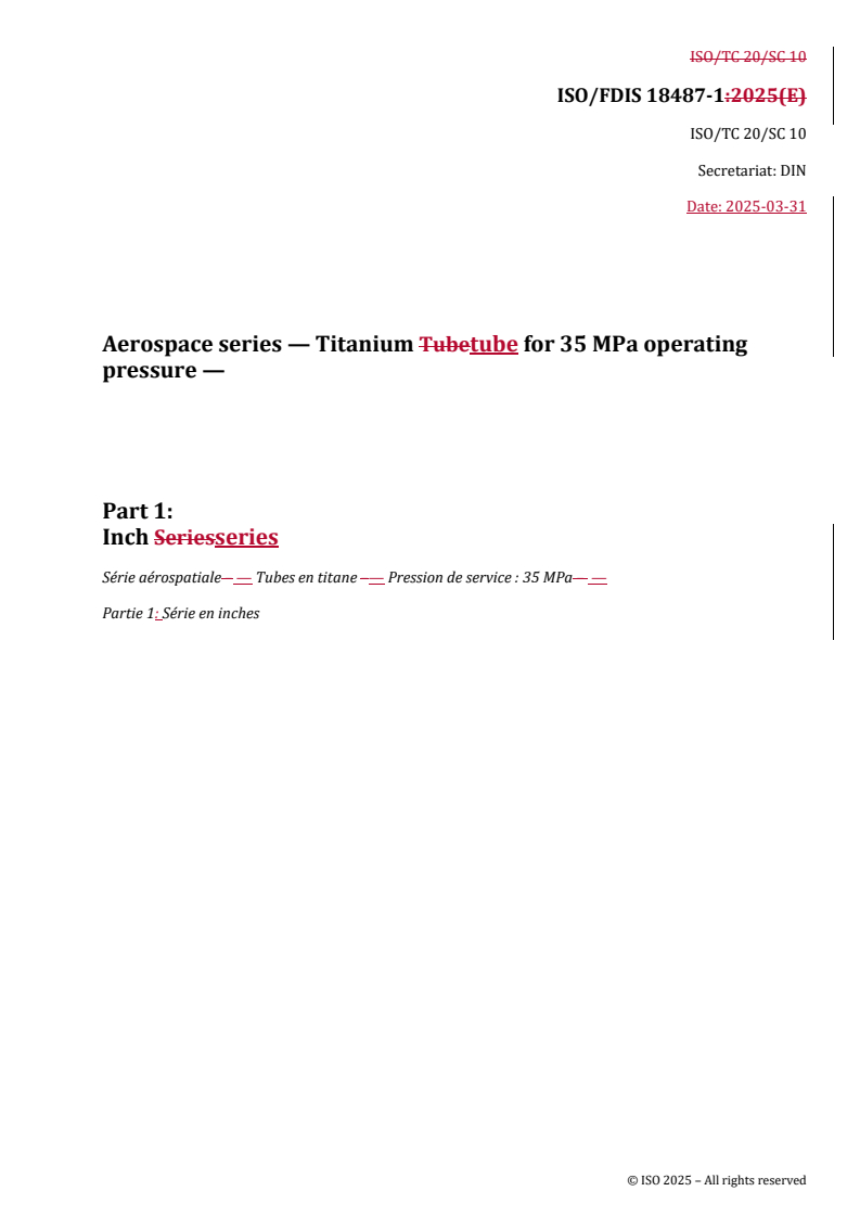 REDLINE ISO/FDIS 18487-1 - Aerospace series — Titanium tube for 35 MPa operating pressure — Part 1: Inch series
Released:31. 03. 2025