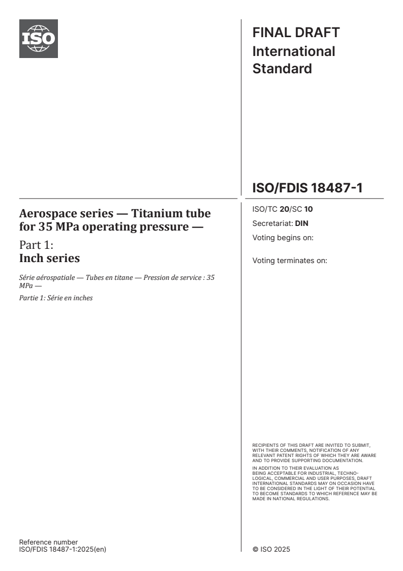 ISO/FDIS 18487-1 - Aerospace series — Titanium tube for 35 MPa operating pressure — Part 1: Inch series
Released:31. 03. 2025