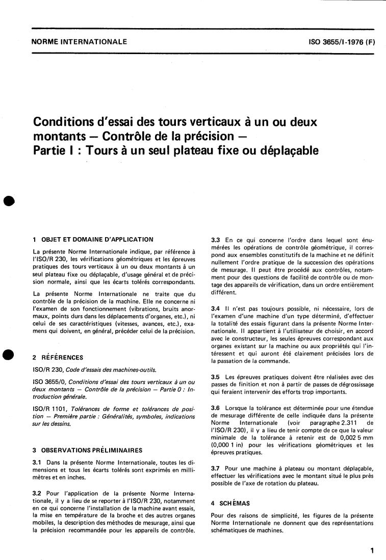 ISO 3655-1:1976 - Test conditions for vertical turning and boring lathes with one or two columns — Testing of the accuracy — Part 1: Lathes with a single fixed or movable table
Released:8/1/1976