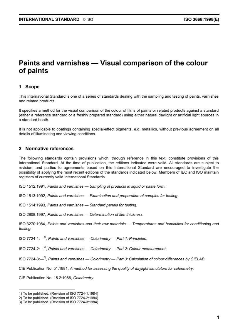 ISO 3668:1998 - Paints and varnishes — Visual comparison of the colour of paints
Released:8/6/1998