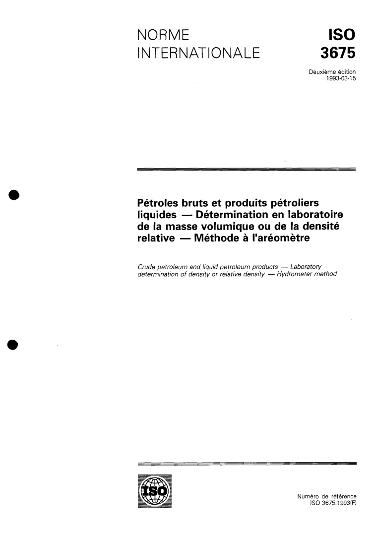 ISO 3675:1993 - Pétroles bruts et produits pétroliers liquides — Détermination en laboratoire de la masse volumique ou de la densité relative — Méthode à l'aréomètre
Released:2/25/1993