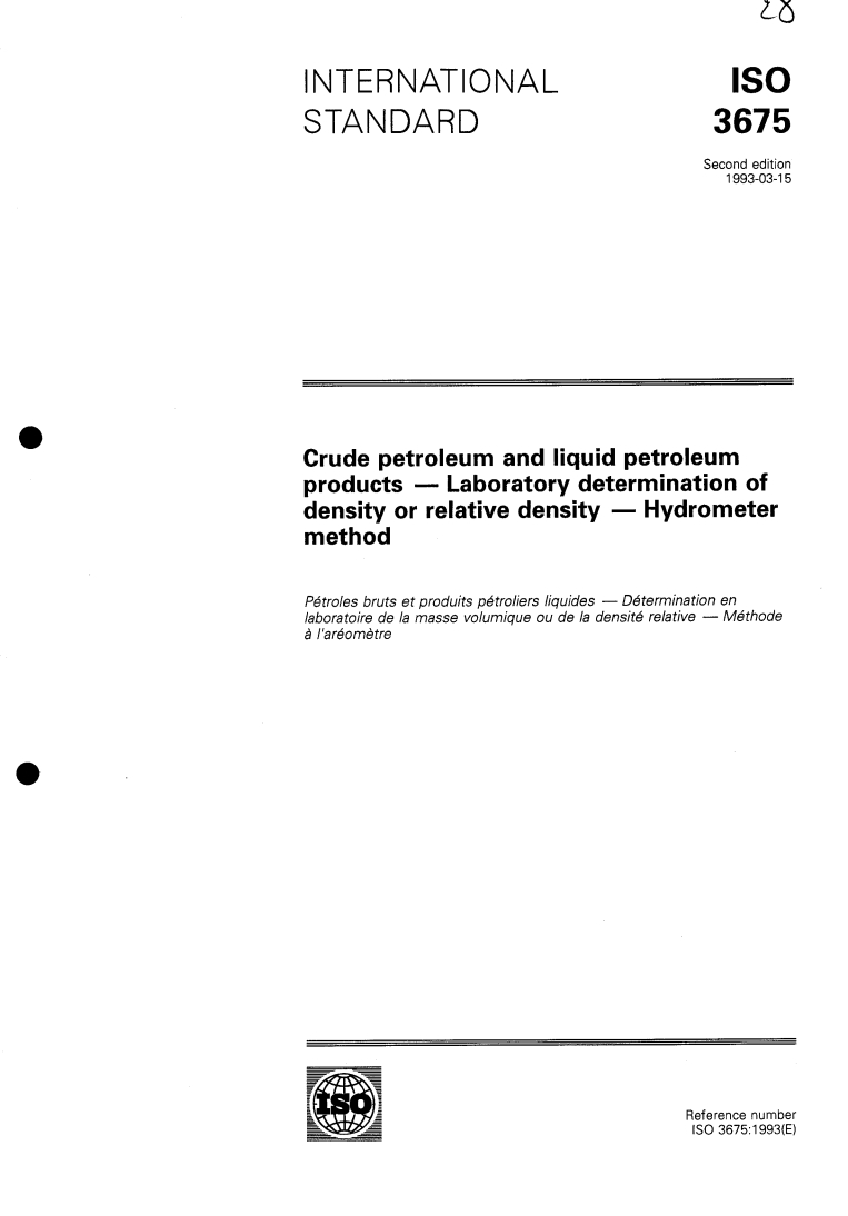 ISO 3675:1993 - Crude petroleum and liquid petroleum products — Laboratory determination of density or relative density — Hydrometer method
Released:2/25/1993
