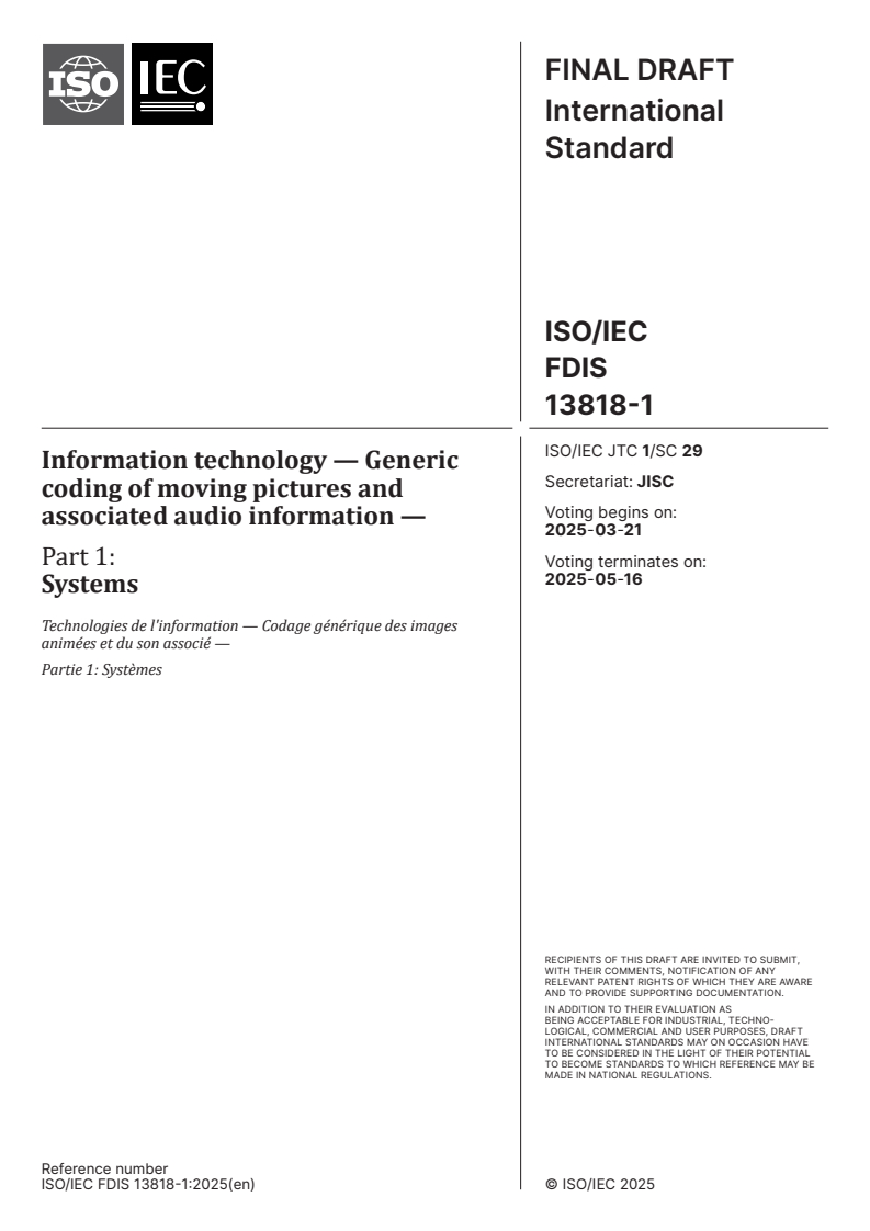 ISO/IEC FDIS 13818-1 - Information technology — Generic coding of moving pictures and associated audio information — Part 1: Systems
Released:7. 03. 2025