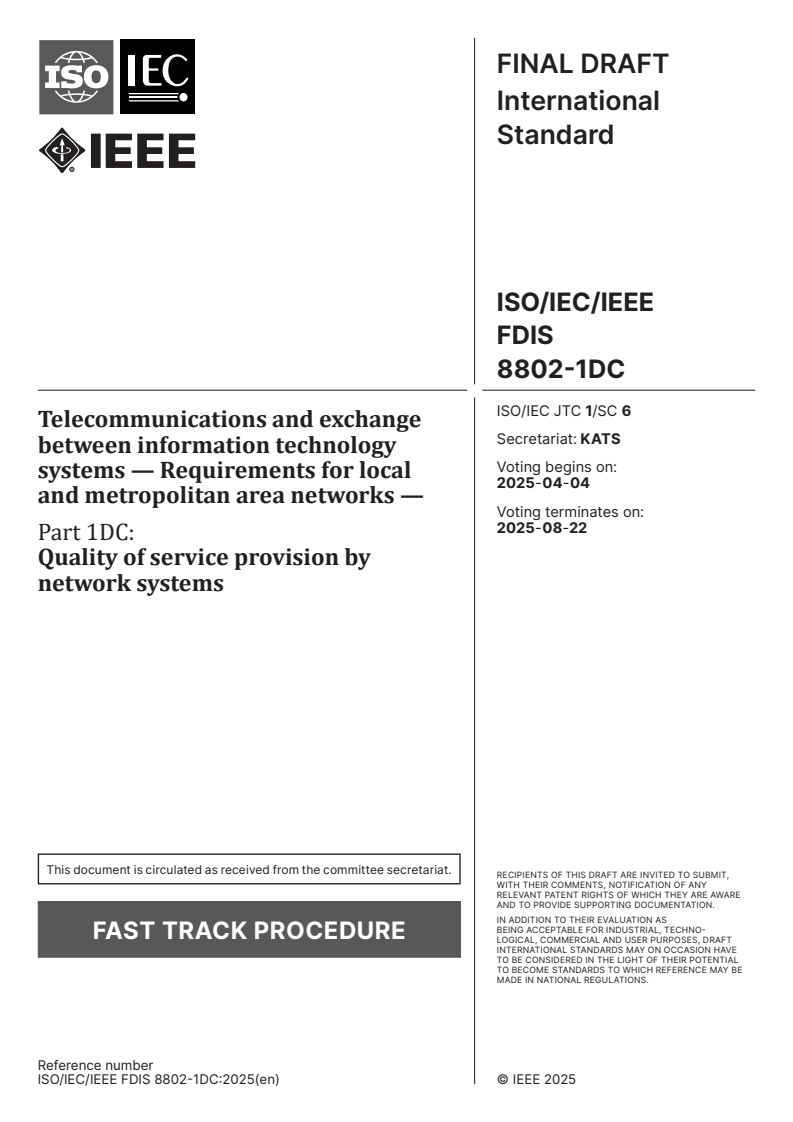 ISO/IEC/IEEE FDIS 8802-1DC - Telecommunications and exchange between information technology systems — Requirements for local and metropolitan area networks — Part 1DC: Quality of service provision by network systems
Released:21. 03. 2025