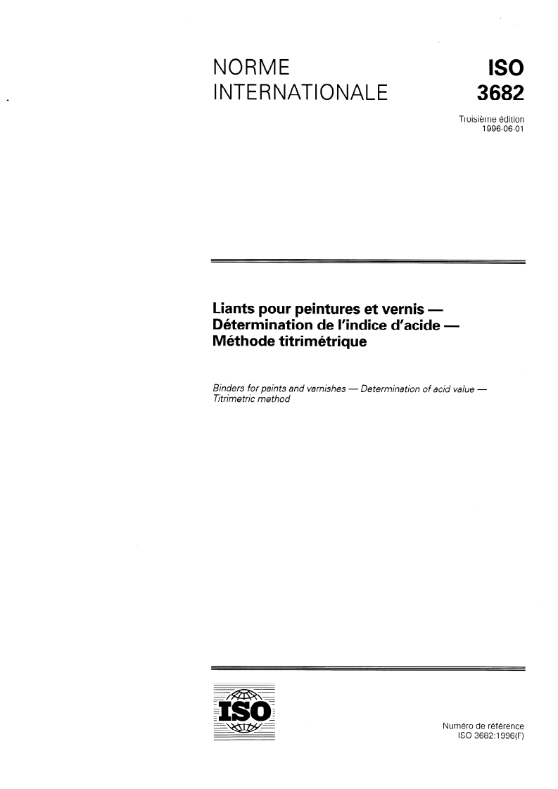 ISO 3682:1996 ISO 3682:1996 - Liants pour peintures et vernis — Détermination de l'indice d'acide — Méthode titrimétrique
Released:6/6/1996