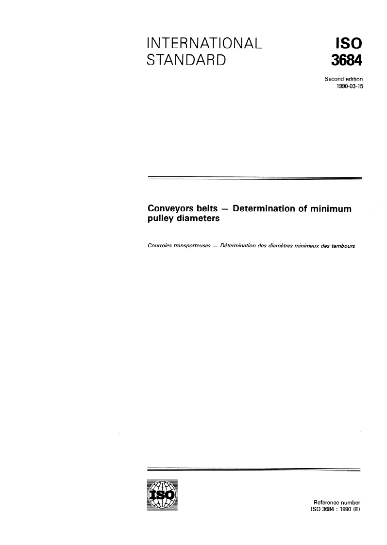 ISO 3684:1990 - Conveyor belts — Determination of minimum pulley diameters
Released:3/8/1990