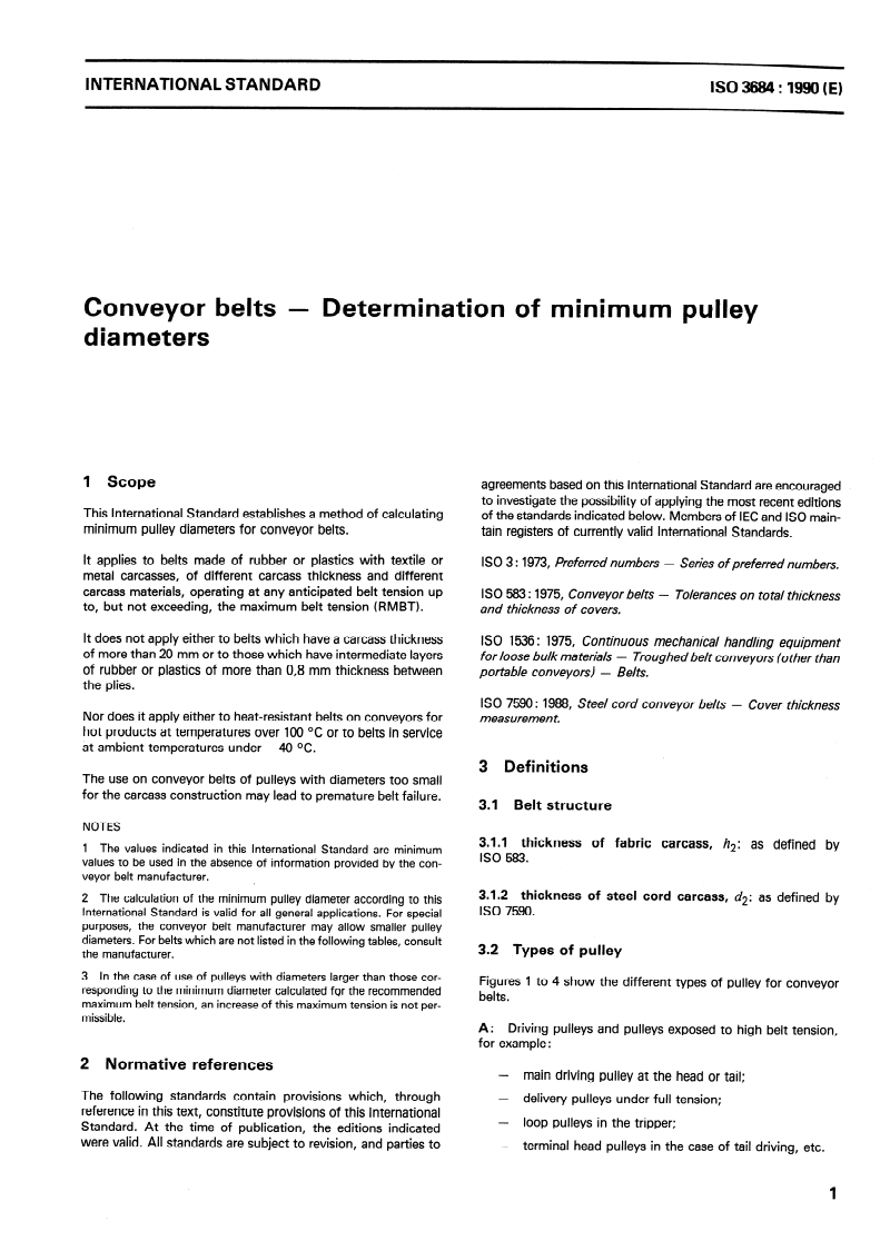 ISO 3684:1990 - Conveyor belts — Determination of minimum pulley diameters
Released:3/8/1990