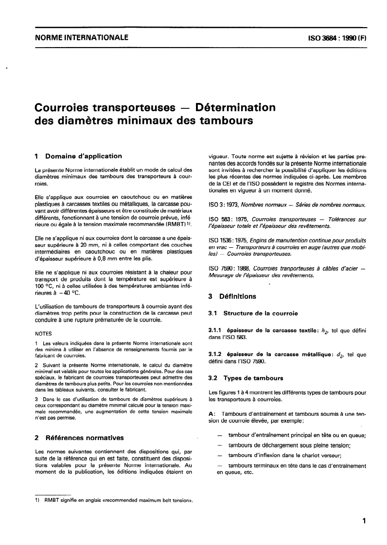 ISO 3684:1990 - Courroies transporteuses — Détermination des diamètres minimaux des tambours
Released:3/8/1990