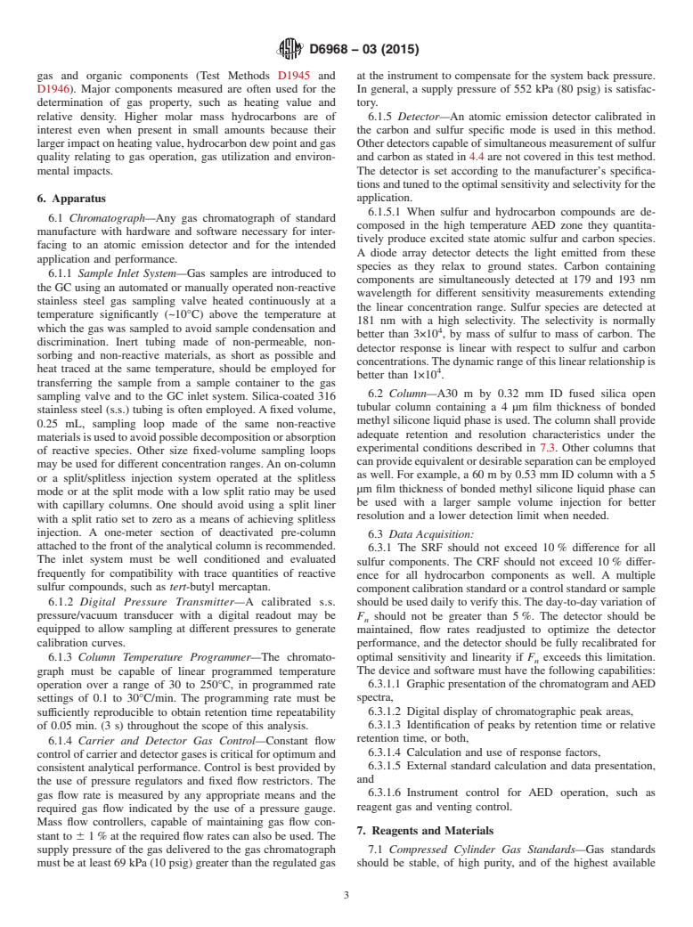 ASTM D6968-03(2015) - Standard Test Method for  Simultaneous Measurement of Sulfur Compounds and Minor Hydrocarbons  in Natural Gas and Gaseous Fuels by Gas Chromatography and Atomic  Emission Detection