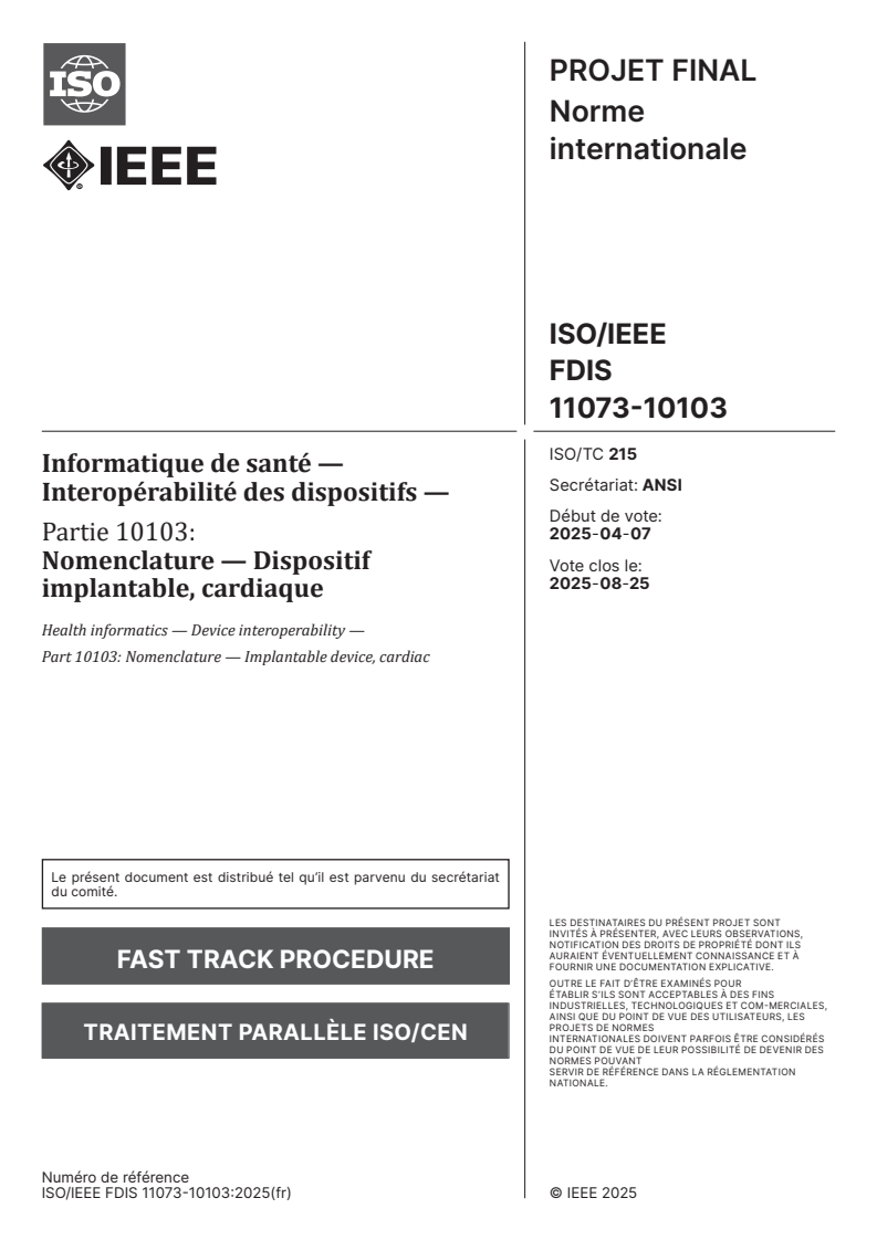 ISO/IEEE FDIS 11073-10103 - Informatique de santé — Interopérabilité des dispositifs — Partie 10103: Nomenclature — Dispositif implantable, cardiaque
Released:20. 04. 2025