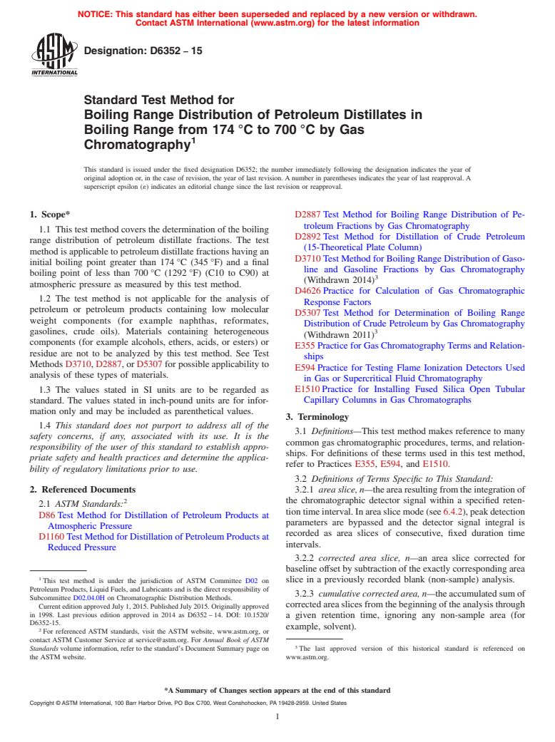 ASTM D6352-15 - Standard Test Method for Boiling Range Distribution of Petroleum Distillates in Boiling   Range from 174&#x2009;&#xb0;C to 700&#x2009;&#xb0;C by Gas Chromatography