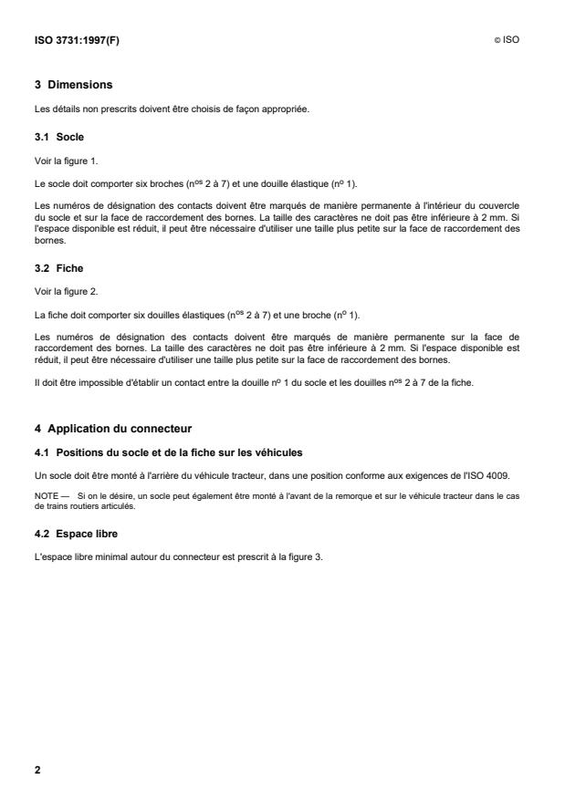 ISO 3731:1997 ISO 3731:1997 - Véhicules routiers -- Connexions électriques entre véhicule tracteur et véhicule tracté équipés d'un circuit électrique de 24 V -- Connecteur a 7 contacts de type 24 S (supplémentaire) - Page 4 preview