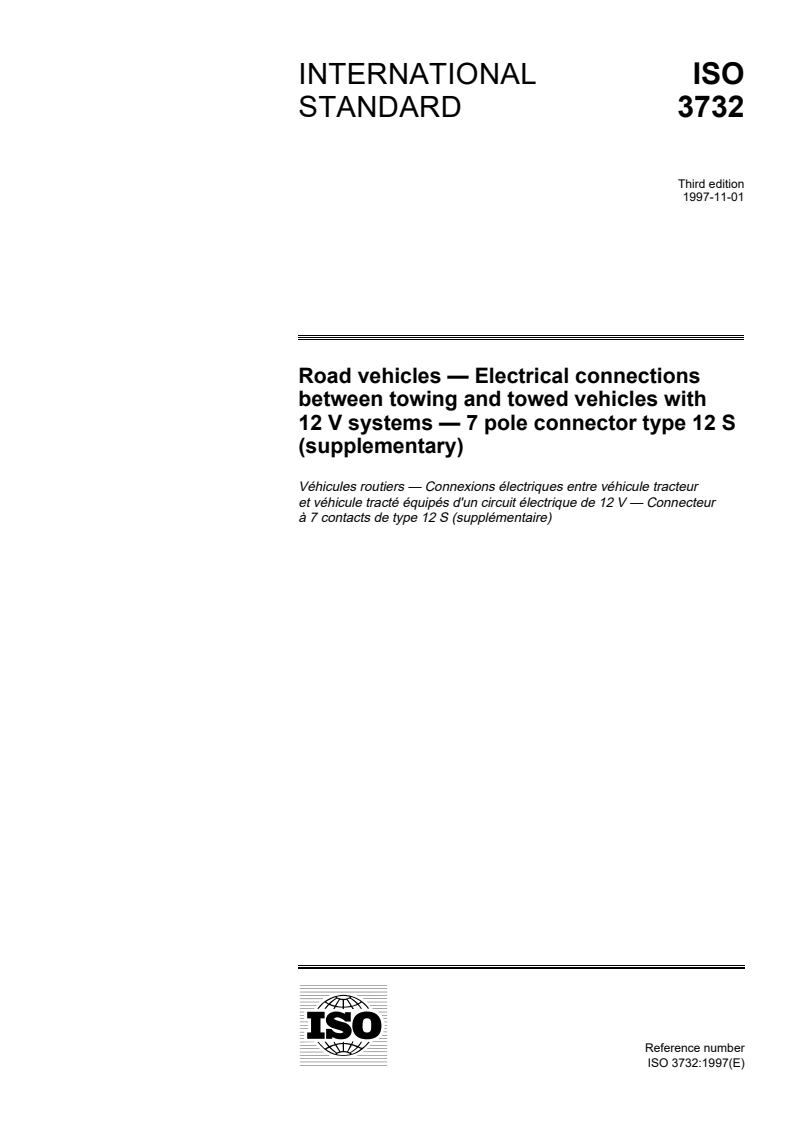 ISO 3732:1997 - Road vehicules — Electrical connections between towing and towed vehicles with 12 V systems — 7 pole connector type 12 S (supplementary)
Released:10/30/1997