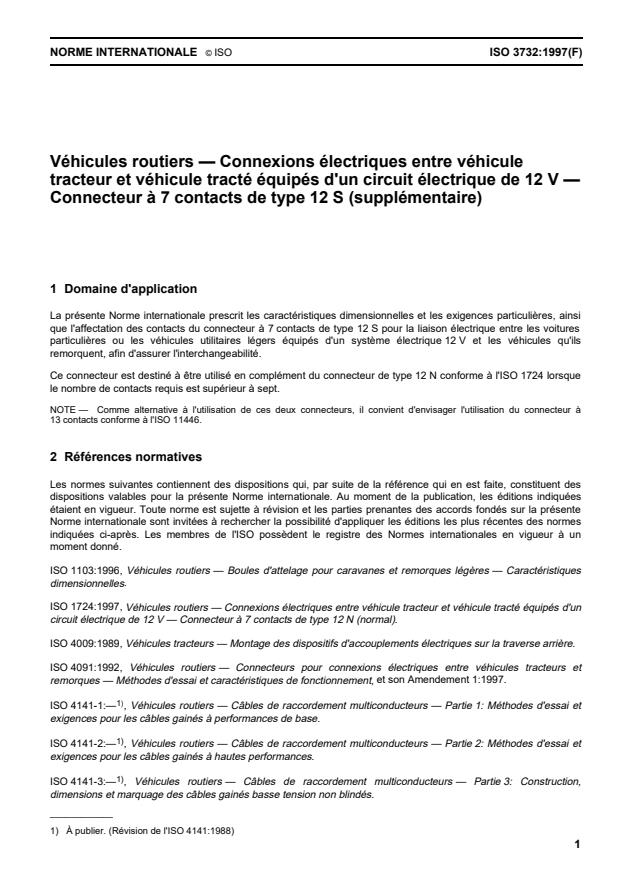 ISO 3732:1997 - Véhicules routiers -- Connexions électriques entre véhicule tracteur et véhicule tracté équipés d'un circuit électrique de 12 V -- Connecteur a 7 contacts de type 12 S (supplémentaire)