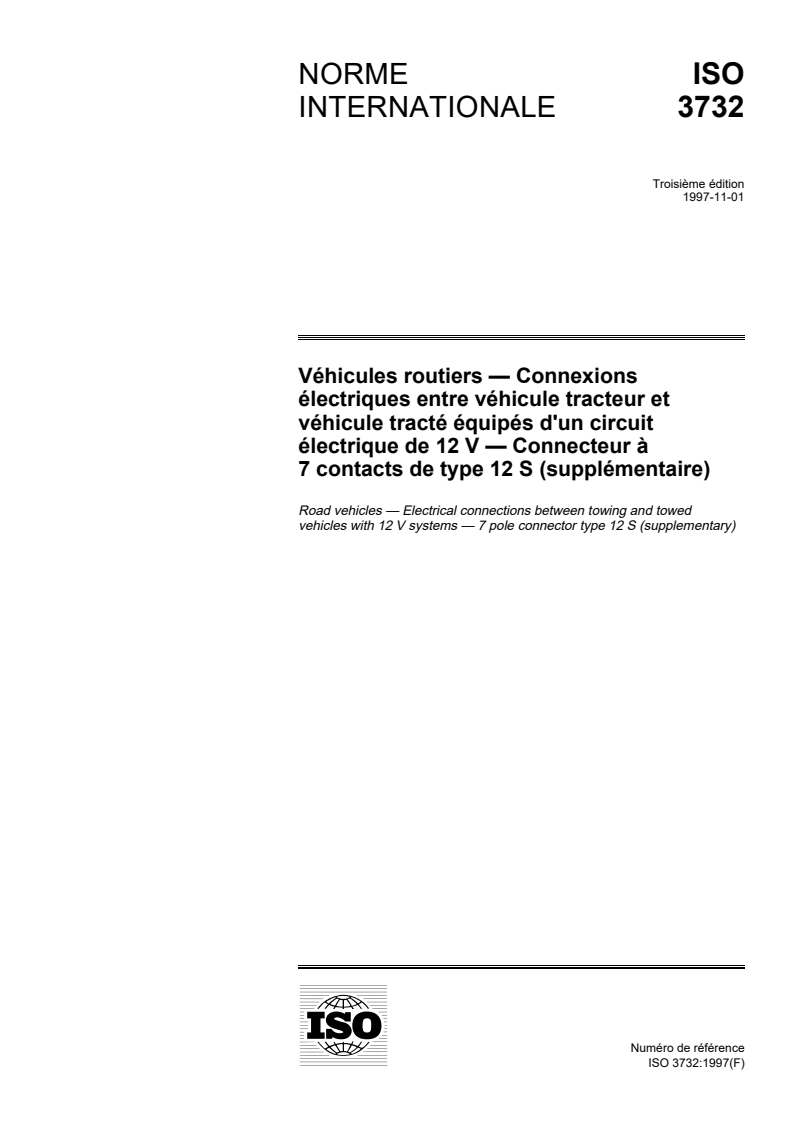 ISO 3732:1997 - Véhicules routiers — Connexions électriques entre véhicule tracteur et véhicule tracté équipés d'un circuit électrique de 12 V — Connecteur à 7 contacts de type 12 S (supplémentaire)
Released:10/30/1997