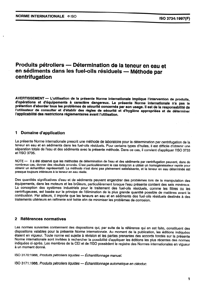ISO 3734:1997 ISO 3734:1997 - Produits pétroliers — Détermination de la teneur en eau et en sédiments dans les fuel-oils résiduels — Méthode par centrifugation
Released:7/24/1997