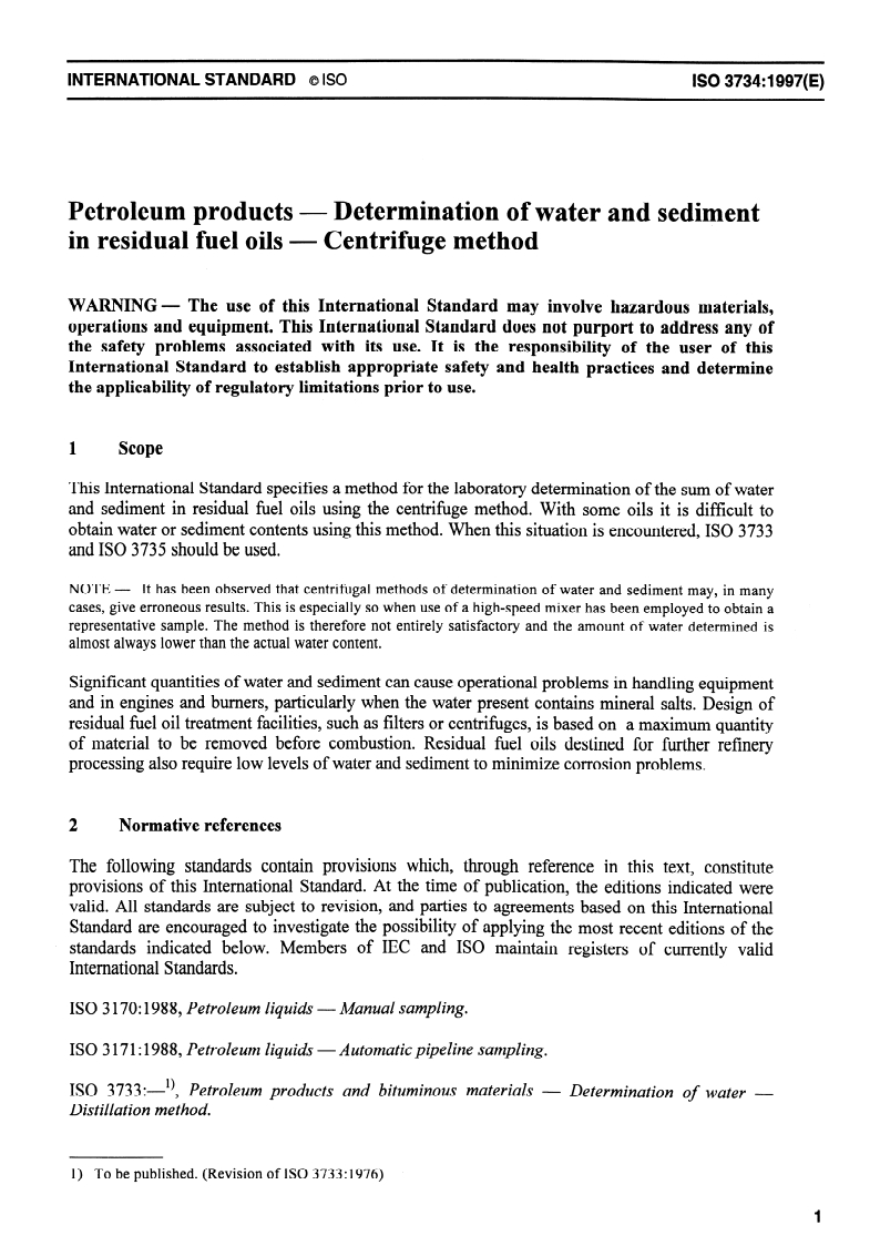 ISO 3734:1997 ISO 3734:1997 - Petroleum products — Determination of water and sediment in residual fuel oils — Centrifuge method
Released:7/24/1997