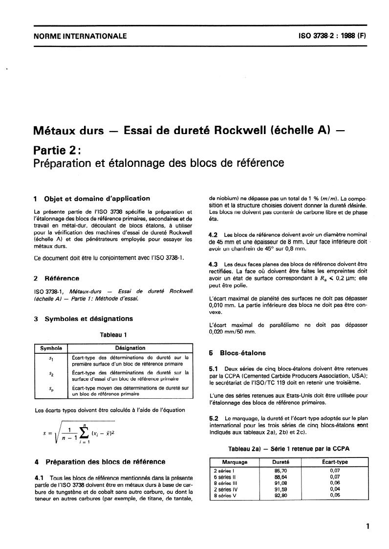 ISO 3738-2:1988 - Métaux durs — Essai de dureté Rockwell (échelle A) — Partie 2: Préparation et étalonnage des blocs de référence
Released:12/29/1988