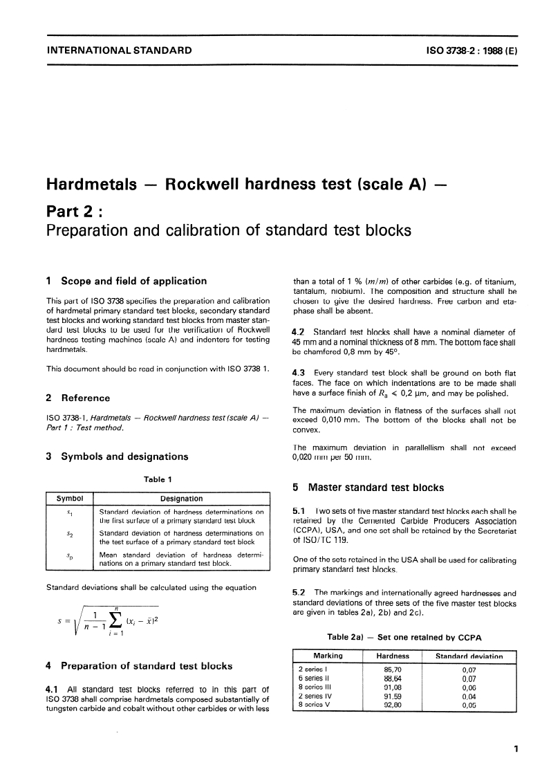 ISO 3738-2:1988 - Hardmetals — Rockwell hardness test (scale A) — Part 2: Preparation and calibration of standard test blocks
Released:12/29/1988