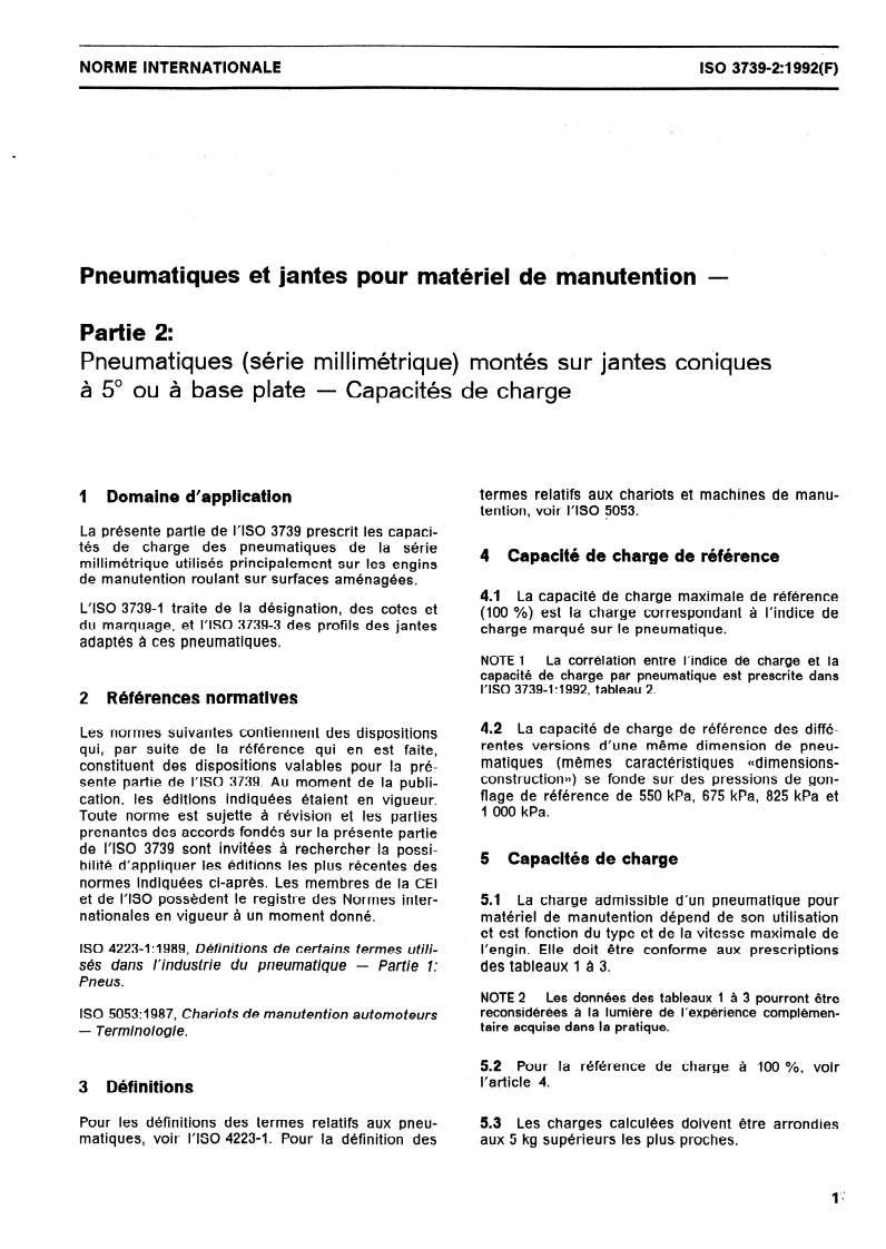 ISO 3739-2:1992 - Pneumatiques et jantes pour matériel de manutention — Partie 2: Pneumatiques (série millimétrique) montés sur jantes coniques à 5 degrés ou à base plate — Capacités de charge
Released:5/7/1992