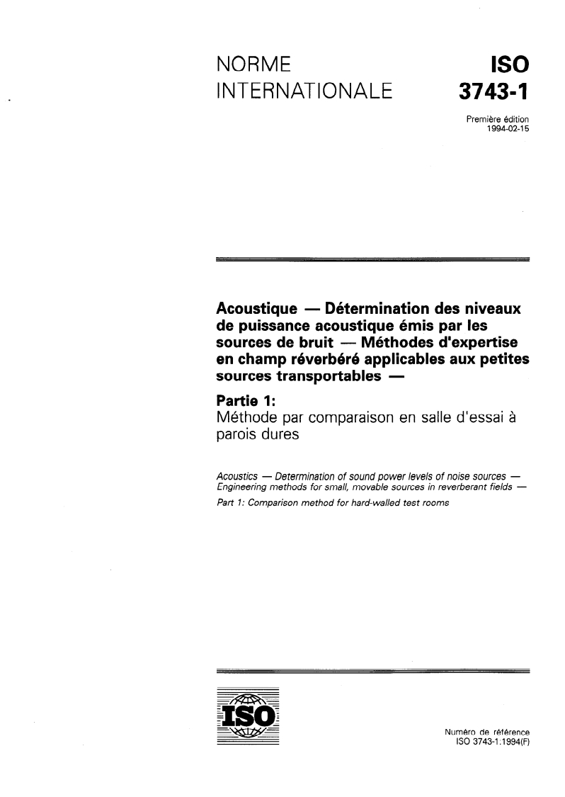ISO 3743-1:1994 ISO 3743-1:1994 - Acoustique — Détermination des niveaux de puissance acoustique émis par les sources de bruit — Méthodes d'expertise en champ réverbéré applicables aux petites sources transportables — Partie 1: Méthode par comparaison en salle d'essai à parois dures
Released:2/17/1994