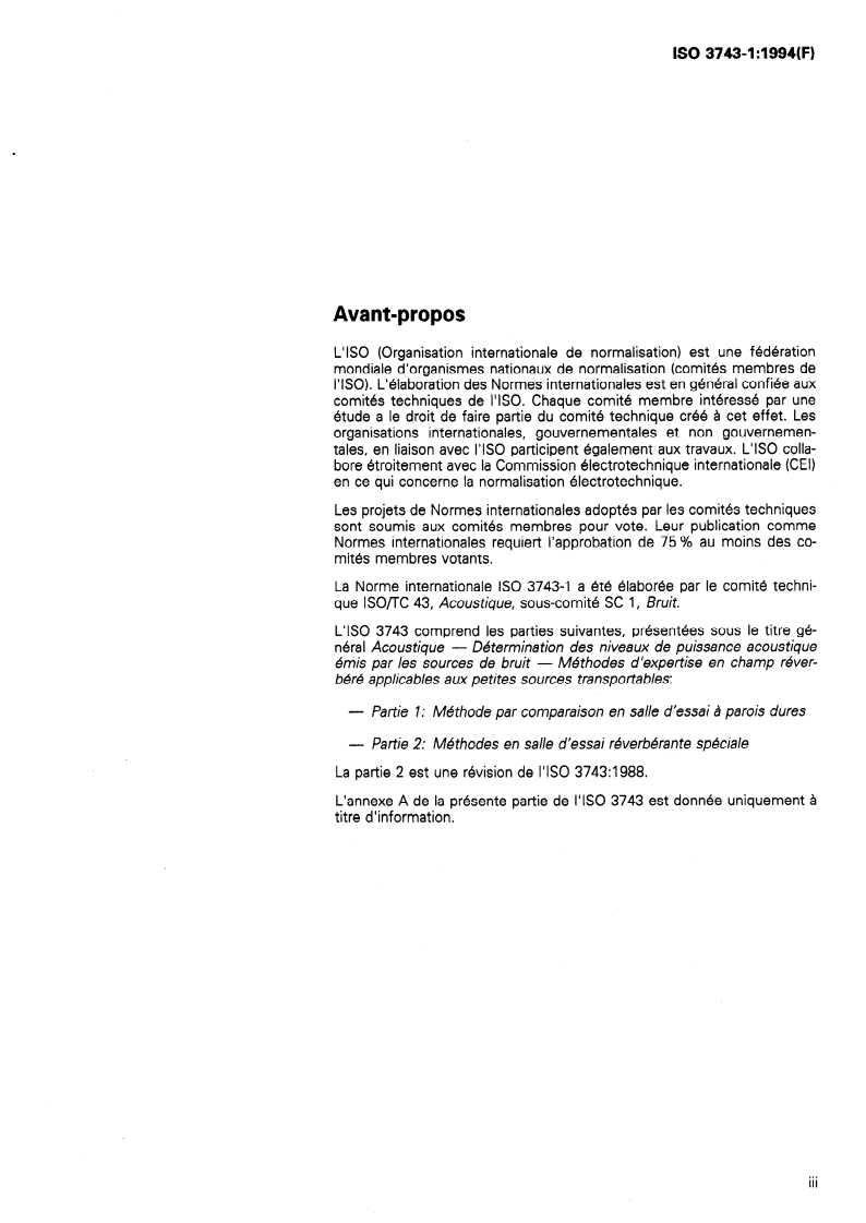ISO 3743-1:1994 ISO 3743-1:1994 - Acoustique — Détermination des niveaux de puissance acoustique émis par les sources de bruit — Méthodes d'expertise en champ réverbéré applicables aux petites sources transportables — Partie 1: Méthode par comparaison en salle d'essai à parois dures
Released:2/17/1994